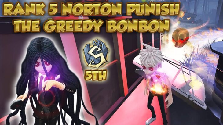 #30 5th Norton Punish Greedy BonBon | Identity V |第五人格 | |제5인격 | アイデンティティV | Prospector